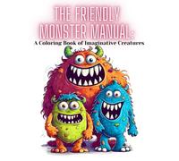 The Friendly Monster Manual: A Coloring Book of Imaginative Creatures