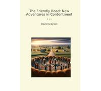 The Friendly Road: New Adventures in Contentment (Classic Books)