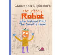 The Friendly Robot Who Helped Find the Snail's Mom