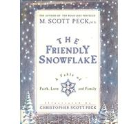 The Friendly Snowflake: A Fable of Faith, Love, and Family (Ariel Books)