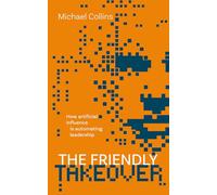 The Friendly Takeover: How artificial influence is automating leadership
