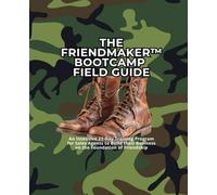 The FriendMaker Bootcamp Field Guide