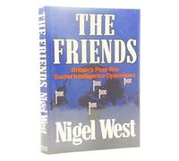 The Friends: Britain's Post-War Secret Service Intelligence Operations