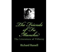 The Friends of Fu Manchu: Th Literature of Villainy
