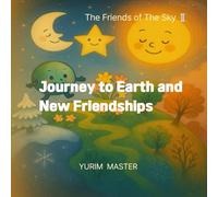 The Friends of The Sky: Journey to Earth and New Friendships (Vol.2) (The Friends of The Sky series)