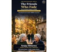 The Friends Who Fade: Making Peace With Drifting Friendships and Building Intentional Adult Tribes