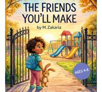The Friends You'll Make: Help Your Child Overcome Shyness and Make Friends with Confidence, A Social Skills Picture Book for Ages 4-8 (The You Will Series)