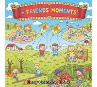 The Friendship Adventure moments Coloring Book: A Creative Journey Celebrating Kindness, Fun, and Best Friends | Activity Book for Kids - 50 pages of creativity