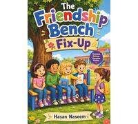 The Friendship Bench Fix-Up: A Story About Listening, Including Others, and Growing Together