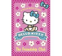 The Friendship Club (Hello Kitty and Friends, Book 1): 01