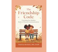 The Friendship Code: Cracking the Hidden Rules of Social Communication (Marcus Long's Language Journey)