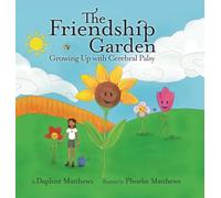 The Friendship Garden: Growing Up with Cerebral Palsy