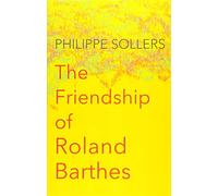 The Friendship of Roland Barthes