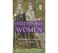 The Friendship of Women : The Hidden Tradition of the Bible