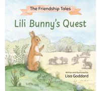 The Friendship Tales: Lili Bunny’s Quest