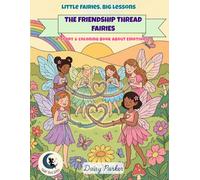 The Friendship Thread Fairies: A Story and Coloring Book About Friendship and Teamwork (Little Fairies, Big Lessons)