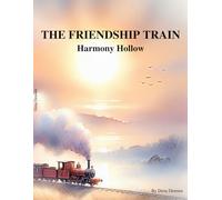 The Friendship Train: Book One: Harmony Hollow: 1