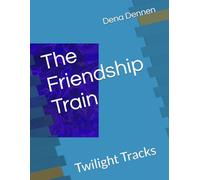 The Friendship Train: Twilight Tracks: 2