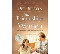 The Friendships of Women: The Beauty and Power of God's Plan for Us (Dee Brestin's)