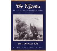 The Frigates: An Account of the Lighter Warships of the Napoleonic Wars