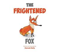 The Frightened Fox: A book helping children deal with fear and emotions. (How I Feel)