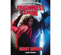 The Frightfest Guide to Ghost Movies: The Dark Heart of Cinema (The Dark Heart of Cinema, 3)