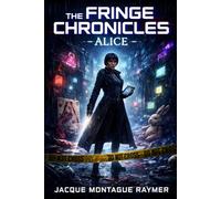 The Fringe Chronicles: Book 1 - Alice
