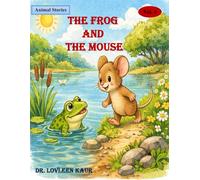 The Frog And The Mouse (Animal Moral Stories for Kids Vol. 4)