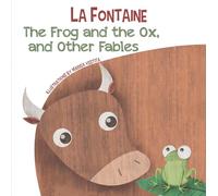 The Frog and the Ox, and Other Fables (La Fontaine)
