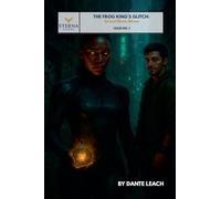 The Frog King's Glitch: Greed Meets Abuse (Issue No. 1) (Eterna Amore)