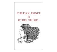 The Frog Prince & Other Stories