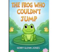 The Frog Who Couldn't Jump