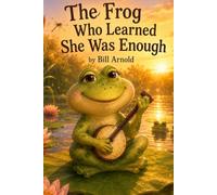 The Frog Who Learned She Was Enough
