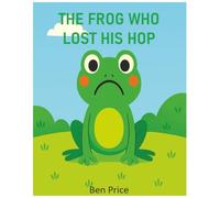 THE FROG WHO LOST HIS HOP