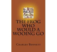 The Frog Who Would A Wooing Go