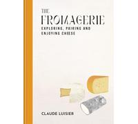 The Fromagerie: Exploring, Pairing & Enjoying Cheese | the perfect gift for cheese lovers