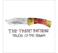 The Front Bottoms - Talon Of The Hawk