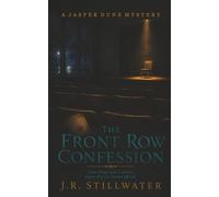 The Front Row Confession: A Cozy Mystery Featuring a Hypnotist Amateur Sleuth - Set in Coastal Georgia - Book One of the Jasper Dune Mystery Series