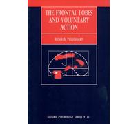 The Frontal Lobes and Voluntary Action: 21 (Oxford Psychology Series)