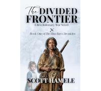 The Frontier Divided: A Revolutionary War Novel (1)