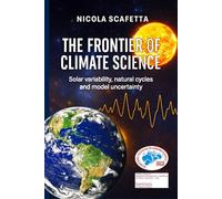 The Frontier of Climate Science: Solar variability, natural cycles and model uncertainty