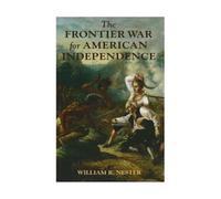 The Frontier War for American Independence