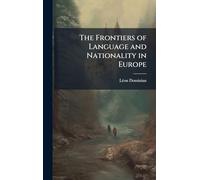The Frontiers of Language and Nationality in Europe