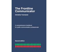 The Frontline Communicator: A Comprehensive Handbook for Public Information Officers