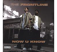The Frontline - Now U Know
