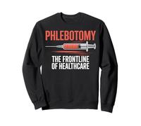 The Frontline Of Healthcare Funny Phlebotomist Phlebotomy Sweatshirt