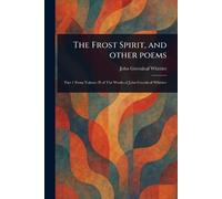 The Frost Spirit, and Other Poems