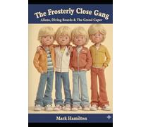 The Frosterly Close Gang: Be Brave Not Daft