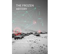 THE FROZEN ARTERY: A Novel of Military Logistics Analytics (Frost Operational Guides: The Van Houte Method)
