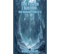 The Frozen Bastion: 3 (Hollow Crown)